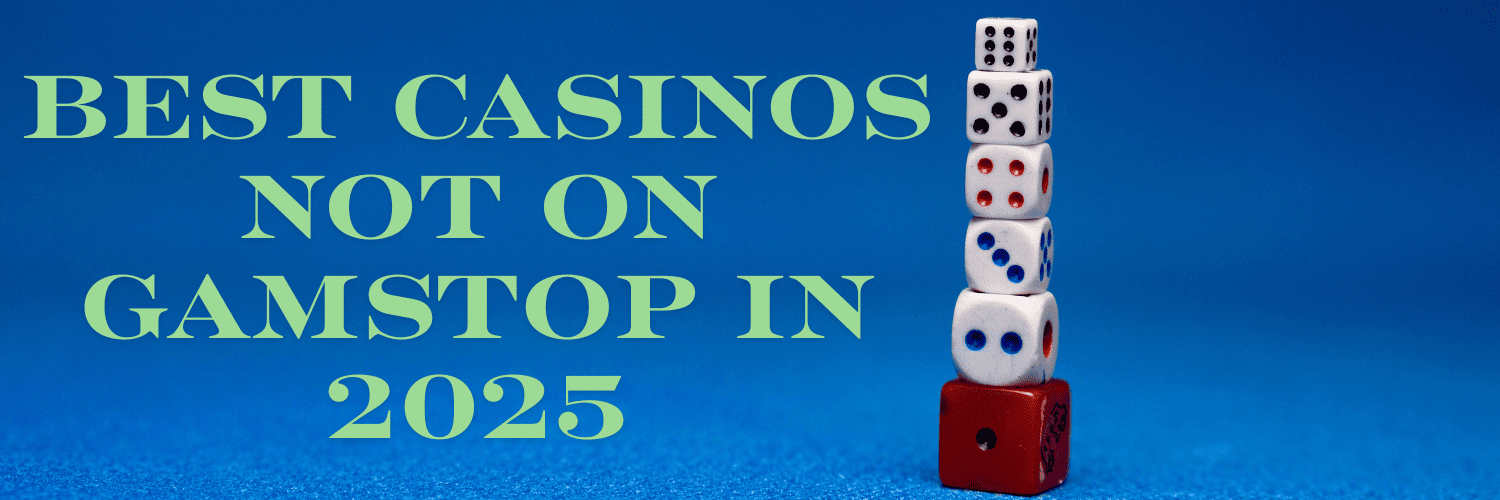 Exploring Casinos Not Registered on Gamstop -1865339122