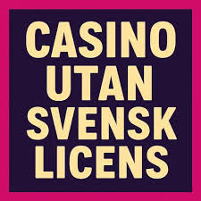 Utländska Casino utan Svensk Licens - En Guide till Spelalternativ -478653341