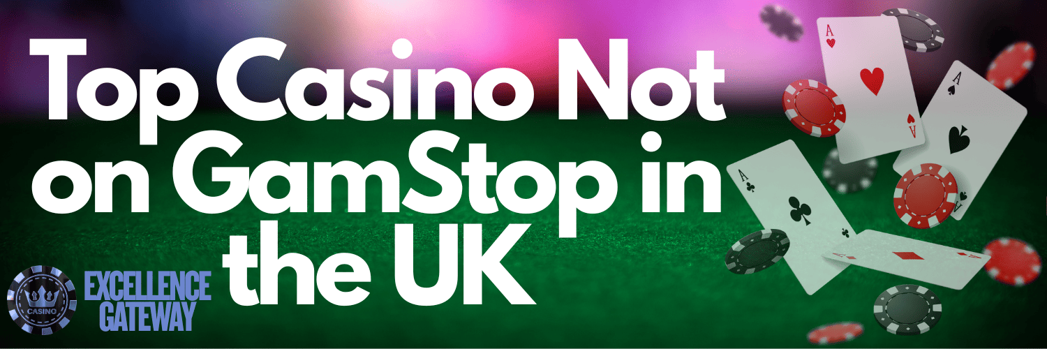 Exploring Casinos Not on Gamstop UK Your Guide to Alternative Gaming Options