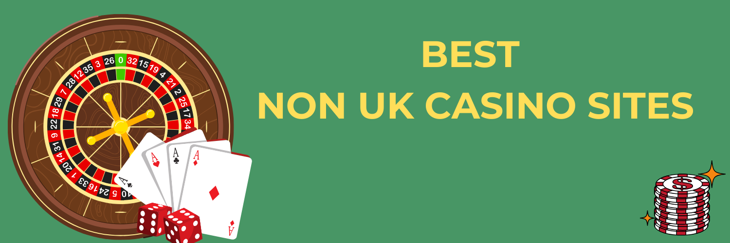 Exploring Non-UK Casino Sites Opportunities Beyond Borders Exploring Non-UK Casino Sites Opportunities Beyond Borders