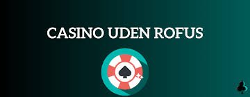 Bedste Casino Uden ROFUS Find Dit Ideelle Spil